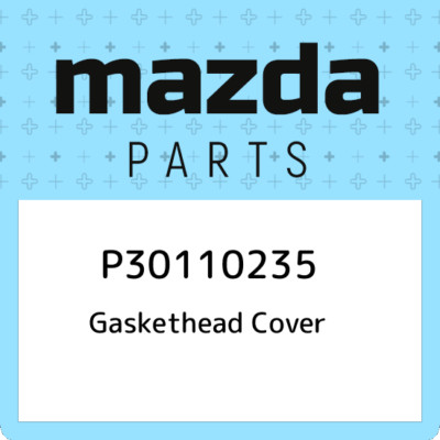 Gioăng Giàn Cò Mazda Mazda 2 Mã phụ tùng P30110235